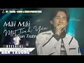 Download Lagu MÃI MÃI MỘT TÌNH YÊU || ĐAN TRƯỜNG | LIVE CONCERT 10 NĂM 1 CHẶNG ĐƯỜNG