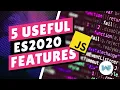ES2020 Five useful new features
