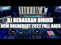 Download Lagu DJ BEBASKAN DIRIKU ARMADA NEW BREAKBEAT 2022 FULL BASS