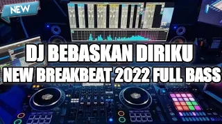 Download DJ BEBASKAN DIRIKU ARMADA NEW BREAKBEAT 2022 FULL BASS MP3