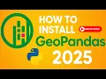 How to Install GeoPandas with Python 3 12 on Windows Complete 2025 Setup Guide