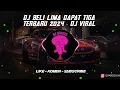 DJ BELI LIMA DAPAT TIGA OLD TERBARU 2024 - DJ VIRAL