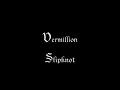 Slipknot - Vermilion pt. 1