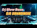 Download Lagu DJ SLOW BASS - OJO DIBANDINGKE