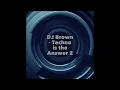 DJ Brown - Techno is the Answer 2