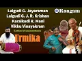 Lalgudi G. Jayaraman/Lalgudi G.J.R. Krishan/Karaikudi R.Mani/Vikku Vinayakram/Ganamrutham/Urmika