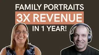 Family Portrait Photographer 3Xs Her Revenue in 1 YEAR!