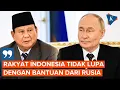 Download Lagu [FULL] Di Hadapan Putin, Prabowo Cerita Rakyat Indonesia Tak Lupa Bantuan Rusia