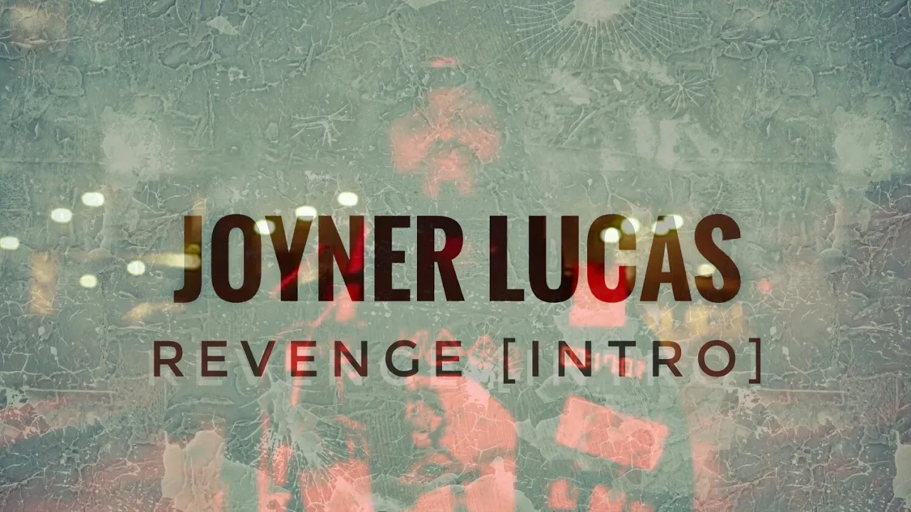 Joyner Lucas - Revenge [Intro]