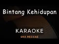 Lagu Bintang Kehidupan ( Nike Ardila ) - Kalia Siska Ft. Ska86 | Karaoke | Ska Reggae