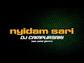 DJ CAMPURSARI NYIDAM SARI TERBARU