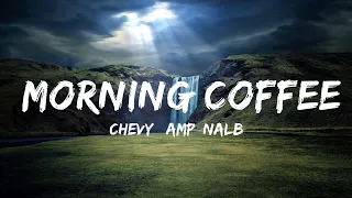 Download Chevy \u0026 Nalba - Morning Coffee (Lyrics) | BABEL  | 30mins - Feeling your music MP3