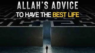 Download ALLAH'S ADVICE TO HAVE THE BEST LIFE MP3