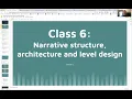 Level Design and Game Architecture - Lectures 6 Narrative Structure Architecture and Level Design