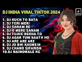 Download Lagu DJ INDIA VIRAL TIKTOK 2024 || KUCH TO BATA REMIX FULL BASS ALBUM