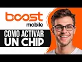 Como ACTIVAR un CHIP Boost Mobile Paso a Paso
