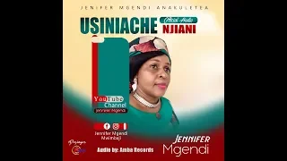 usiniache njiani by jennifer mgendi