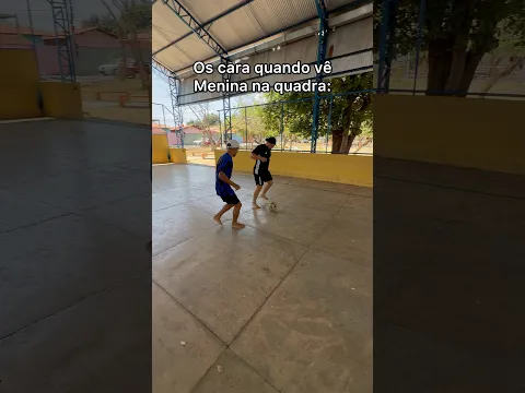 Os Cara Quando Vê Menina Na Quadra