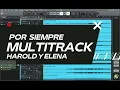 Harold Y Elena - Por Siempre (Multitrack original)