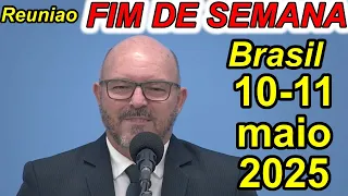 Reunião de fim de semana 10-11 de maio 2025 PORTUGUES Brasil