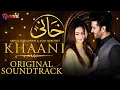Download Lagu Khaani [ OST ] 𝘖𝘳𝘪𝘨𝘪𝘯𝘢𝘭 𝘚𝘰𝘶𝘯𝘥𝘵𝘳𝘢𝘤𝘬 | Feroze Khan - Sana Javed | Rahat Fateh Ali Khan