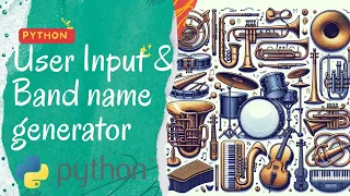 06 Building a Band Name Generator Learn user Input in Python