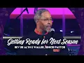 Getting Ready for Next Season Senior Pastor Rev Dr Alyn E Waller