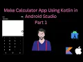 Calculator App Using Kotlin In Android Studio Part 1