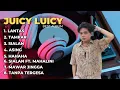 Download Lagu JUICY LUICY BEST SONG LIST || TOP LANTAS HITS