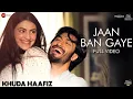 Download Lagu Jaan Ban Gaye - Full Video | Khuda Haafiz | Vidyut, Shivaleeka | Vishal Mishra, Asees Kaur | Mithoon