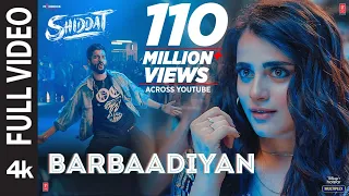 Barbaadiyan Full Video Shiddat Sunny K Radhika M Sachet T Nikhita G Madhubanti B Sachin Jigar 