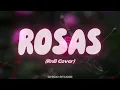 Rosas - Chico Studio (RnB Cover)