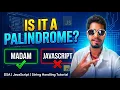 Check whether the String is a palindrome or not JavaScript Interview Question