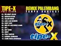 Download Lagu REMIX PALEMBANG TERBARU 2025 ALBUM TIPE-X TANPA VARIASI