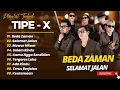 Lagu TIPE X - BEDA ZAMAN - SELAMAT JALAN - MAWAR HITAM - SALAM RINDU  || POP INDO TERPOPULER 2025