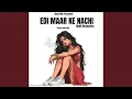 Lagu EDI MAAR KE NACHI