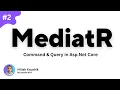 MediatR Asp Net Core Web API MediatR C Mediatr Tutorial