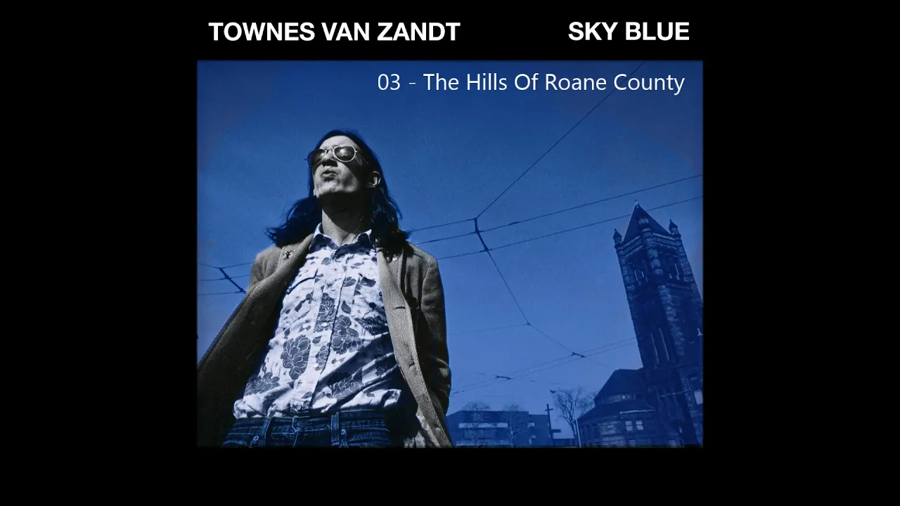 Townes Van Zandt - The Hills Of Roane County Townes Van Zandt - The Hills Of Roane County