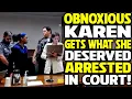 OBNOXIOUS Karen Won t Stop Running Her Mouth Then She s ARRESTED In Court