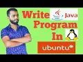 How To Write Your First Java Program in Ubuntu Linux