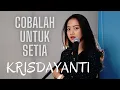 Download Lagu COBALAH UNTUK SETIA - KRISDAYANTI | COVER BY MICHELA THEA