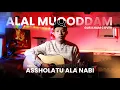 Download Lagu Alal Muqoddam | Assholatu Ala Nabi (Cover Akustik)✨🥰