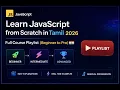 Learn JavaScript from Scratch in Tamil 2026 Full Course Playlist Beginner to Pro