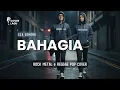 Lagu 🎵 Eza Edmond – Bahagia | Rock Metal \u0026 Reggae Pop Cover (Male \u0026 Female Version)