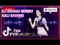 Download Lagu Dj aduhai seribu kali sayang dj tiktok terbaru full bass mantab