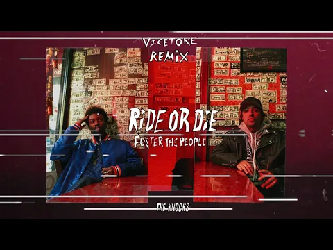 Download MP3 The Knocks - Ride Or Die (feat. Foster The People) [Vicetone Remix]