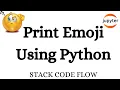 How To Print Emoji Using Python Python Emojis Python For Beginners Python Tutorial
