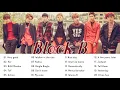 Download Lagu BLOCK B Playlist 2021 - Best Song of BLOCK B