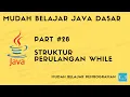 Mudah Belajar Java - Struktur Perulangan While