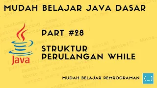 Mudah Belajar Java - Struktur Perulangan While